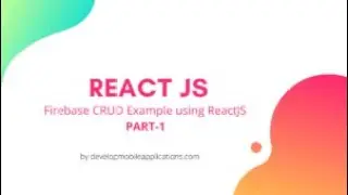 Firebase CRUD using ReactJS | Develop Mobile Applications