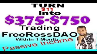 Turn $11 into $375 - $750 under 1 month trading FreeRossDAO