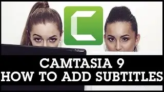 Camtasia 9 How To Add Subtitles To Your Videos (Closed Caption)