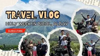 Bicol, Albay - HOLY WEEK VACATION - April 2025 (16 HOURS BYAHE)