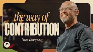 The Way of Contribution | Pastor Danny Gray | Parkwood Gospel Church