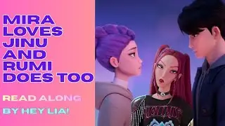 READ ALONG WITH ME: MIRA LOVES JINU AND RUMI DOES TOO | K-POP DEMON HUNTERS STORY BY HEY LIA!