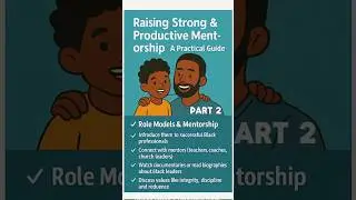 Raising Strong & Productive Black Youth: A Practical Guide (PART TWO)