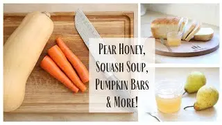 Fall Food Ideas 2021 ~ Homemade Pear Jam ~ Fall Recipes ~ Homemade Soup