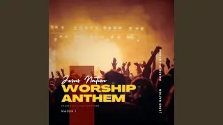 Jesus Nation Worship Anthem