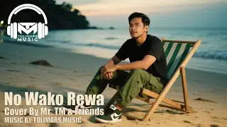 NO WAKO REWA | MR. TM & FRIENDS