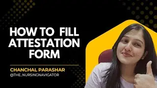 |How to fill the attestation form | Everything you need to know | The_NursingNavigator |