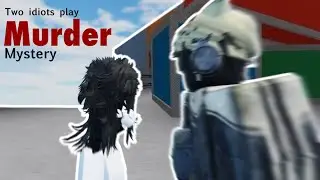 Two idiots play ROBLOX MURDER MYSTERY