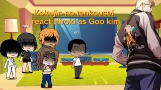 Kokujin no tenkousei react to Hiroki as Goo kim | ntr x lookism | my Au