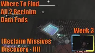 Destiny 2 Week 3 Where To Find All 2 Reclaim Data Pads (Reclaim Missives Discovery - III)