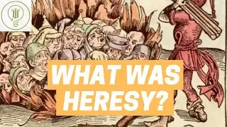 WHAT WAS HERESY? HERESY DURING THE MIDDLE AGES