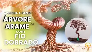 [Passo a Passo]Aprenda a Fazer Árvore de Arame com FIO DOBRADO