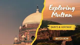 Cultural project | Short documentary on the history of Multan