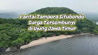 Surga tersembunyi di ujung Jawa Timur | Pantai Tampora Situbondo