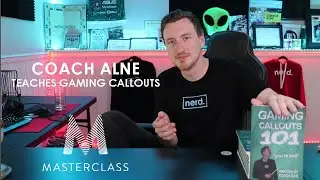 MASTERCLASS: GAMING CALLOUTS 101