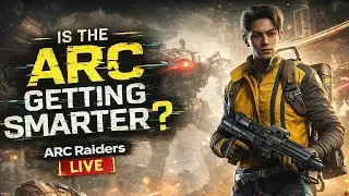 Is the ARC Getting Smarter? | Arc Raiders LIVE