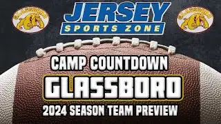 Glassboro 2024 Football Preview | JSZ Camp Countdown Series