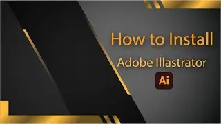 How to install adobe illustrator something new |how to install adobe illustrator on windows 10 |