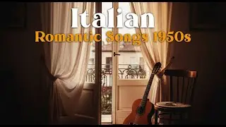 Italian Romantic Songs 1950s 🇮🇹 Vintage Love Music for Silent Nights & Timeless Feelings