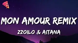 Zzoilo & Aitana - Mon Amour Remix (Letra/Lyrics)