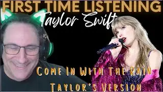 RE-UPLOAD Taylor Swift Come In With The Rain Taylor's Version Reaction