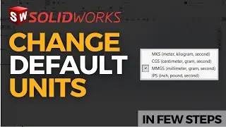 Permanently Change SOLIDWORKS UNITS