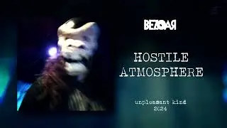 5. Hostile Atmosphere - BEZOAR (Unpleasant Kind EP 2024)