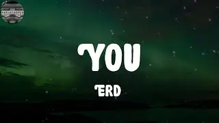 Erd1 - You (Lyrics)