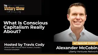 Alexander McCobin on Conscious Capitalism, Building Movements & Founder Mistakes