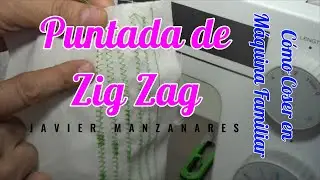 COMO APRENDER A USAR LA PUNTADA ZIG ZAG Y PARA QUE LA UTILIZAMOS EN LA MAQUINA FAMILIAR