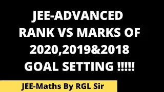 JEE ADVANCED 2020 MARKS VS RANK RESULT ANALYSIS II ANALYSIS OF JEE-ADVANCED 2018,2019,2020 II