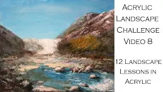 Week 8  Painting Acrylic Landscape Challenge  - Exit Glacier Inspiration