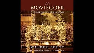 Moviegoer by Walker Percy | Full Audiobook