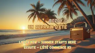 Un Refrain d&rsquo;&Eacute;t&eacute; - Summer song by Bozdy G - Summer in France 🇫🇷 ☀️