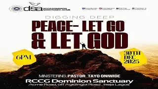 PEACE --  LET GO & LET GOD | DIGGING DEEP | PASTOR TAYO ONIWIDE