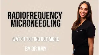 Achieve Radiant, Youthful Skin with Radiofrequency Microneedling | Dr. Amy Law BDS MJDF