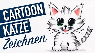 Niedliche Cartoon Katze Zeichnen - Komplette Schritt für Schritt Anleitung