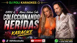 KAROL G x Marco Antonio SolIs - Coleccionando Heridas KARAOKE INSTRUMENTAL by DJ Poli