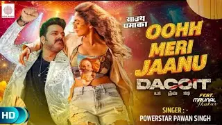 #Dociat | Power Star | #Pawan Singh | south movie song | Oohh Meri Jaanu | New Video Song #Dociat