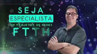 Trailer - Curso Projetos de Redes FTTH com Ronaldo Couto