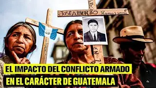&iquest;C&oacute;mo el CONFLICTO ARMADO afect&oacute; el CARACTER GUATEMALTECO?