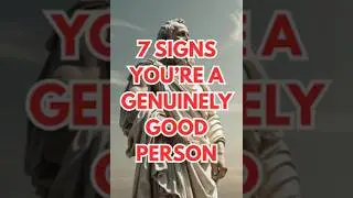 7 признаков того, что вы действительно хороший человек | Стоицизм