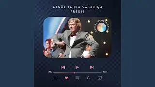 Atnāk jauka vasariņa