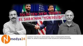 İDLİB&rsquo;TEN NEW YORK&rsquo;A EL ŞARA&rsquo;NIN &ldquo;Y&Uuml;KSELİŞİ&rdquo;
