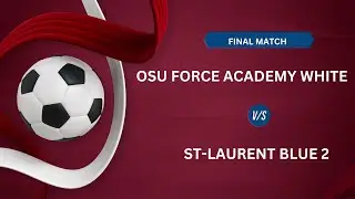 FINAL MATCH: OSU FORCE ACADEMY WHITE - ST-LAURENT BLUE 2 (January 4, 2026)