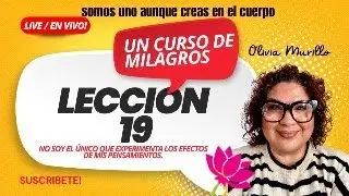 LECCION 19.No soy el &uacute;nico que experimenta los efectos de mis pensamientos.UN CURSO DE MILAGROS 2026
