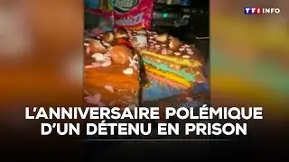 L'anniversaire pol&eacute;mique d'un d&eacute;tenu en prison｜TF1 INFO