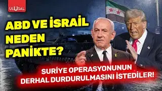 ABD ve İsrail neden panikte? Suriye Operasyonunun derhal durdurulmasını istediler!