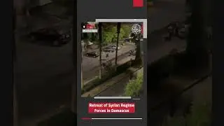 Retreat of Syrian Regime Forces in Damascus Syria