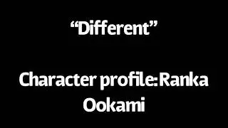&ldquo;Different&rdquo; Character profile: Ranka Ookami